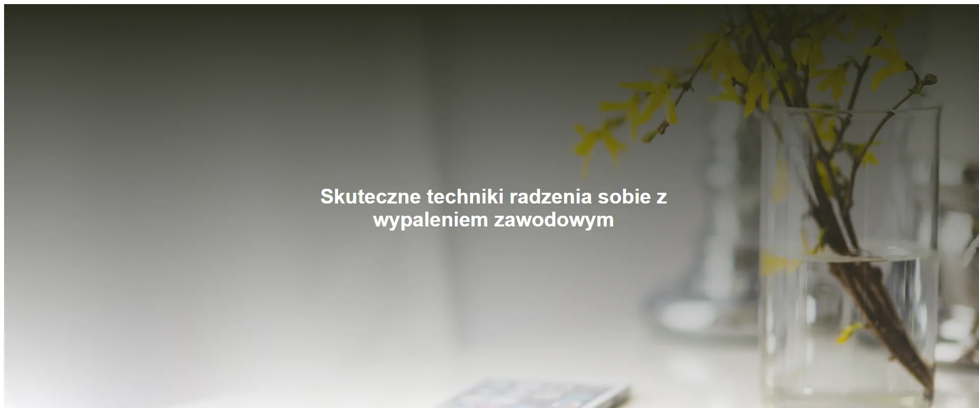 Skuteczne techniki radzenia sobie z wypaleniem zawodowym